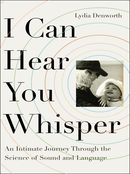 Title details for I Can Hear You Whisper by Lydia Denworth - Wait list